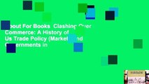 About For Books  Clashing Over Commerce: A History of Us Trade Policy (Markets and Governments in