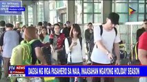 Dagsa ng mga pasahero sa NAIA, inaasahan ngayong holiday season