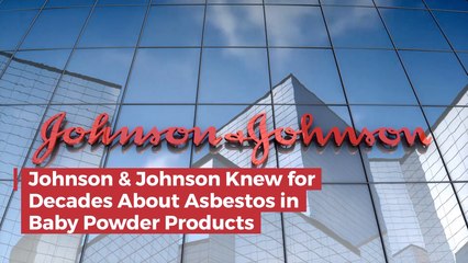 Johnson And Johnson Apparently Knew Asbestos Was In Baby Products