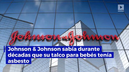 Johnson & Johnson sabía durante décadas que su talco para bebés tenía asbesto