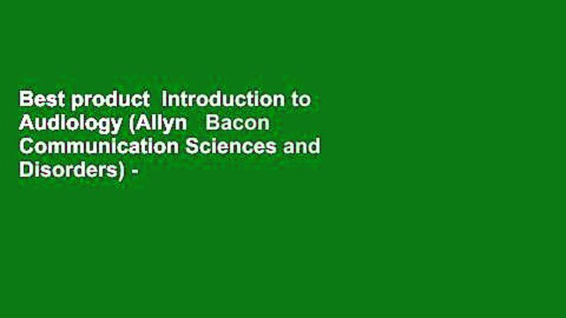 Best product Introduction to Audiology (Allyn Bacon Communication Sciences and Disorders) -