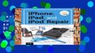 Review  The Unauthorized Guide to iPhone, iPad, and iPod Repair: A DIY Guide to Extending the Life