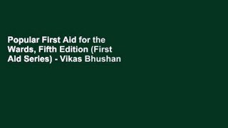 Popular First Aid for the Wards, Fifth Edition (First Aid Series) - Vikas Bhushan