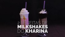 2 receitas de milkshakes do Kharina