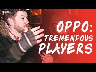 OPPO: You’ve Got Tremendous Players! Liverpool 3-1 Manchester United
