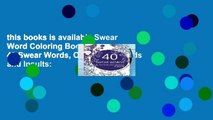 this books is available Swear Word Coloring Book : 40 Swear Words, Obnoxious Words and Insults:
