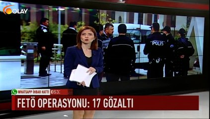 Fetö operasyonu: 17 gözaltı