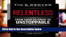 About For Books  Relentless: From Good to Great to Unstoppable  Review