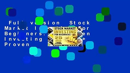 Full version  Stock Market Investing For Beginners: 25 Golden Investing Lessons + Proven
