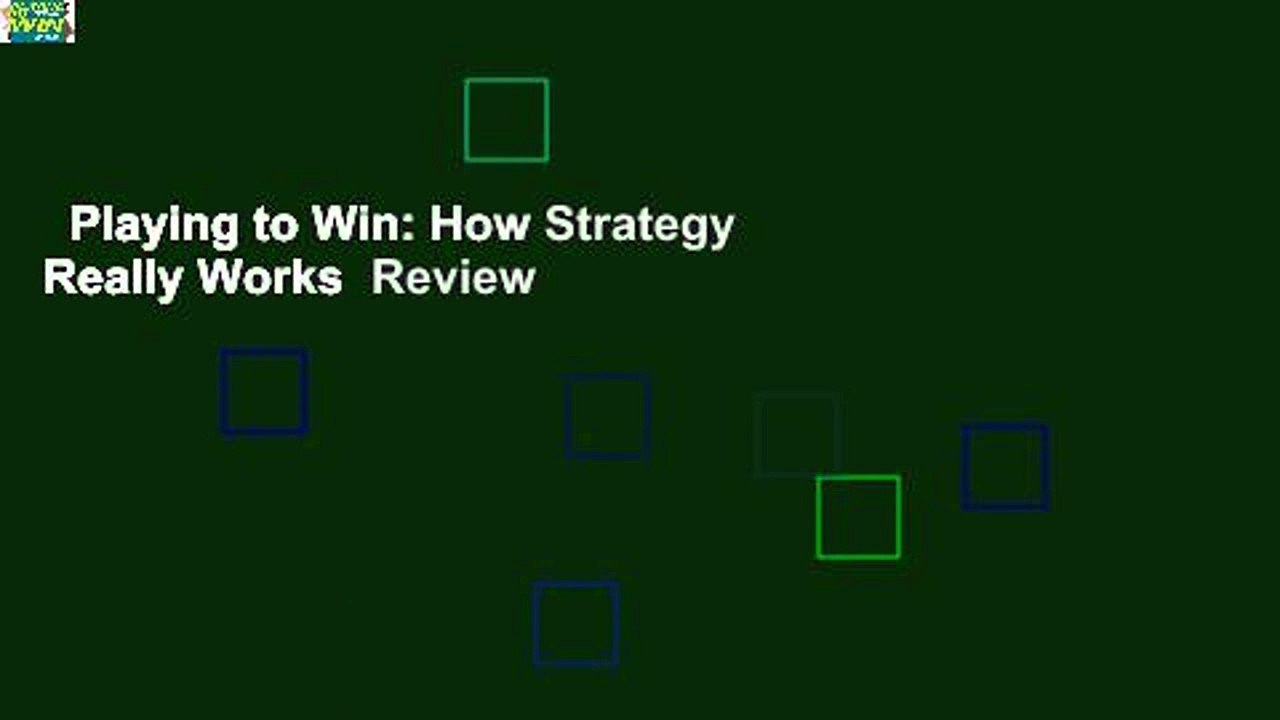 Playing to Win: How Strategy Really Works  Review