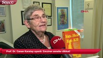 Prof. Dr. Canan Karatay uyardı Emziren anneler dikkat!