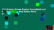 Full E-book  Private Empire: ExxonMobil and American Power  Best Sellers Rank : #1