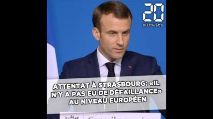 Emmanuel Macron sur l'attentat à Strasbourg: «Il n'y a pas de défaillance identifiée» au niveau européen