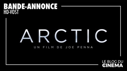ARCTIC : bande-annonce [HD-VOST] / Sortie : 6 février 2019