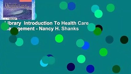 Library  Introduction To Health Care Management - Nancy H. Shanks