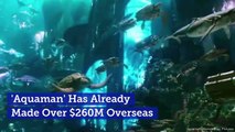 'Aquaman' Has Already Made Over $260M Overseas