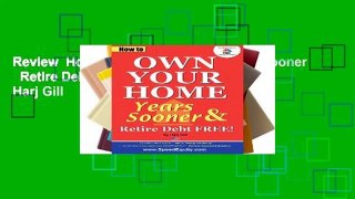 Review  How to Own Your Home Years Sooner   Retire Debt Free:: USA edition - Harj Gill