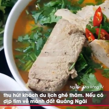 FB Khám phá cho bằng hết những món ngon đặc sản nổi tiếng nhất mảnh đất Quảng Ngãi đầy nắng gió