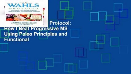 Library  The Wahls Protocol: How I Beat Progressive MS Using Paleo Principles and Functional