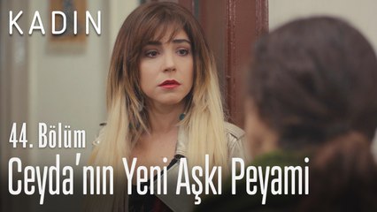 Ceyda'nın yeni aşkı Peyami - Kadın 44. Bölüm