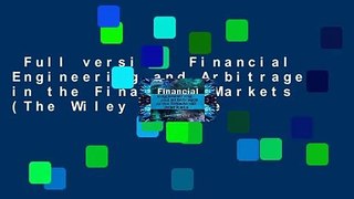 Full version  Financial Engineering and Arbitrage in the Financial Markets (The Wiley Finance