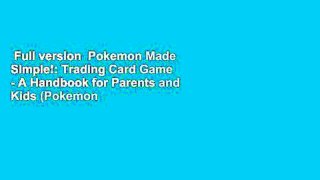 Full version  Pokemon Made Simple!: Trading Card Game - A Handbook for Parents and Kids (Pokemon