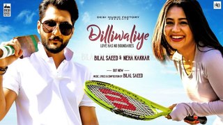 New Songs - DilliWaliye - HD(Full Video) - Bilal Saeed - Neha Kakkar - Latest Punjabi Songs - PK hungama mASTI Official Channel