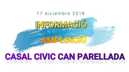 Informació Ampliació Casal Civic de Can Parellada-2