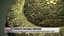 Nat'l museum unveils 'Goryeo: The Glory of Korea' in Seoul