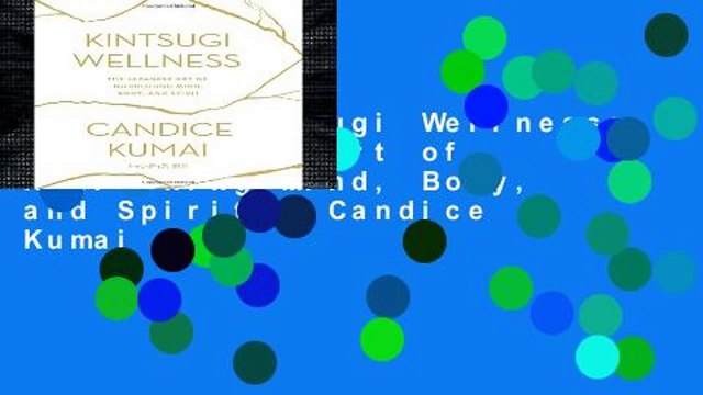 Popular Kintsugi Wellness: The Japanese Art of Nourishing Mind, Body, and Spirit - Candice Kumai