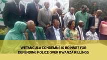 Wetangula condemns IG Boinnet for defending police over Kwanza killings