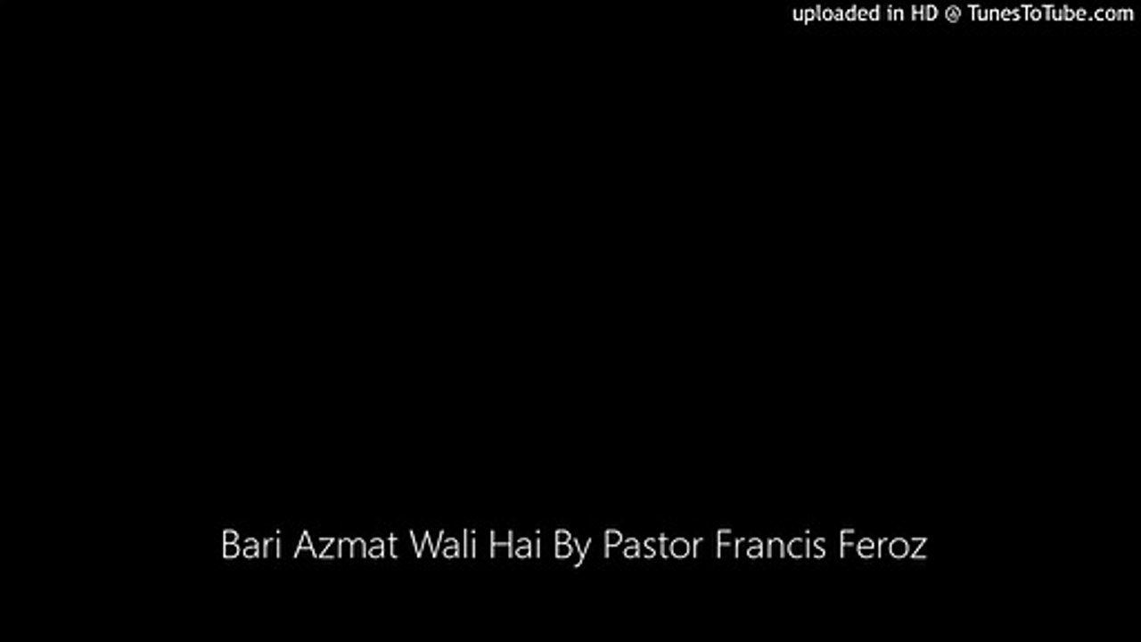 New Masihi Song -  Bari Azmat Wali Hai   By Pastor Francis Feroz