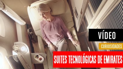 Download Video: Así son las suites tecnológicas más lujosas de los vuelos de Emirates