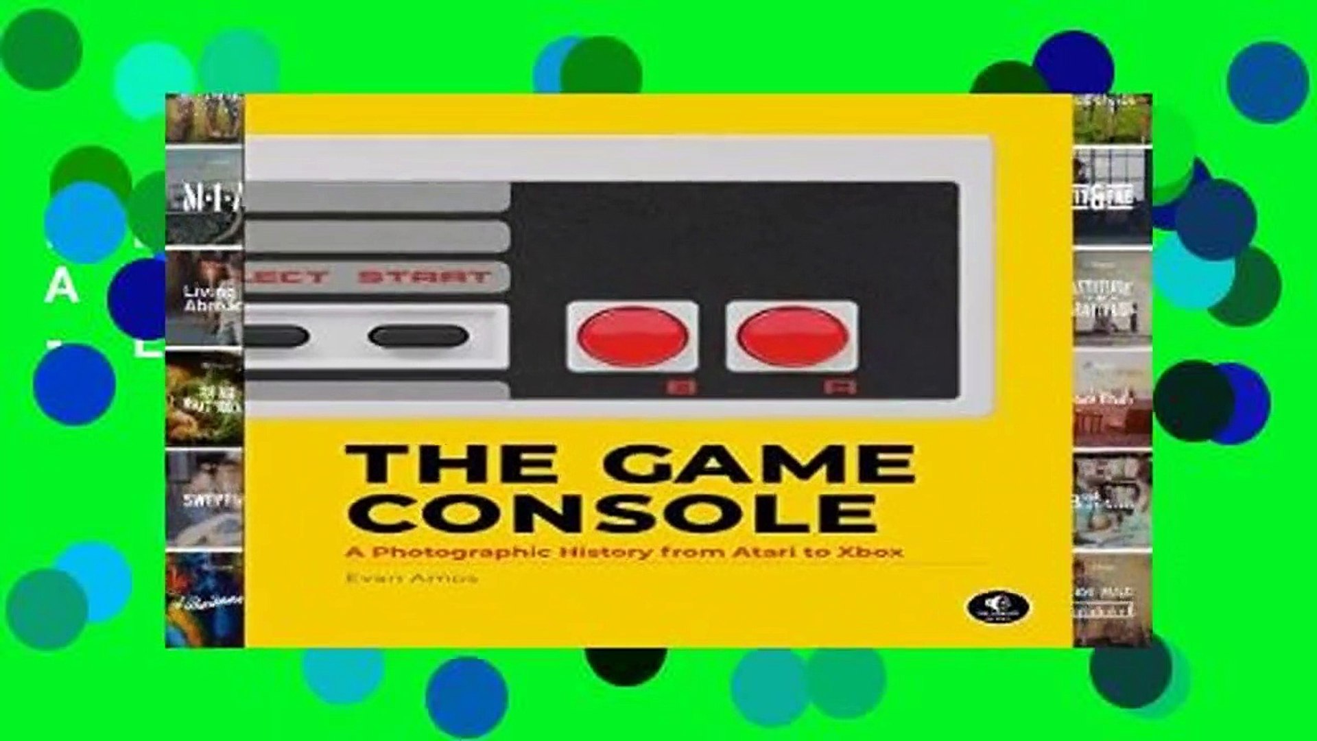 Library  The Game Console: A History In Photographs - Evan Amos