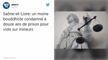 Saône-et-Loire. Un moine bouddhiste condamné à douze ans de prison pour viols.