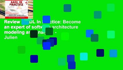 Review  AADL In Practice: Become an expert of software architecture modeling and analysis - Julien