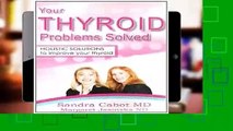 Library  Your Thyroid Problems Solved: Holistic Solutions to Improve Your Thyroid - Sandra Cabot