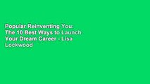 Popular Reinventing You: The 10 Best Ways to Launch Your Dream Career - Lisa Lockwood