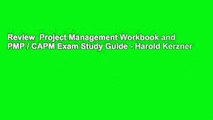 Review  Project Management Workbook and PMP / CAPM Exam Study Guide - Harold Kerzner