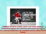 Eric Cantona and Quote on Framed Canvas Prints Wall Art Sports Pictures Football Legend