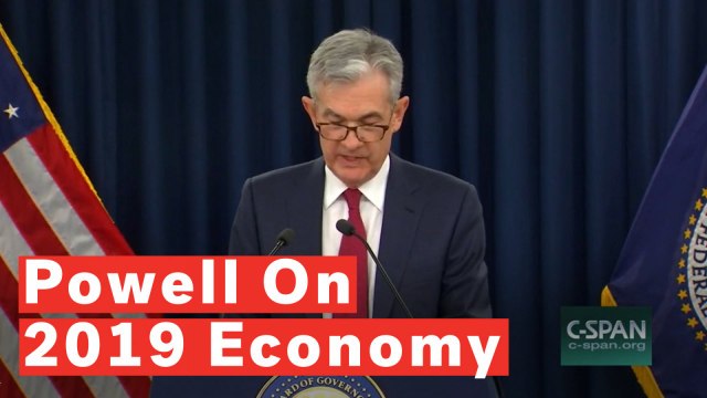 2019 Economic Forecast: Federal Reserve Chair Jerome Powell Defends Rate Hikes
