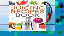 Get Ebooks Trial Juicing Recipes Book: 150 Healthy Juicer Recipes to Unleash the Nutritional Power