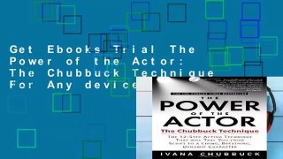 Get Ebooks Trial The Power of the Actor: The Chubbuck Technique For Any device
