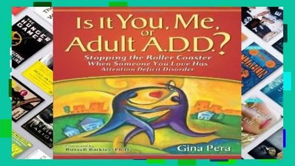 Popular Is It You, Me, or Adult A.D.D.?: Stopping the Roller Coaster When Someone You Love Has