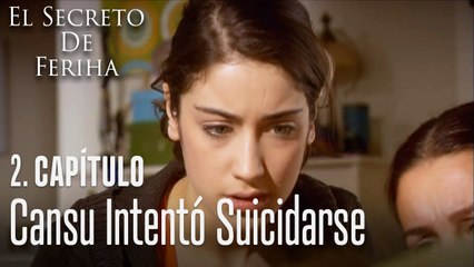 Cansu intentó suicidarse - El Secreto De Feriha Capitulo 2