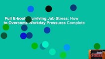 Full E-book  Surviving Job Stress: How to Overcome Workday Pressures Complete