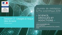 6Journée de médiation et Prix scientifique MILDECA « Science, Drogues et Addictions », 26 novembre 2018. Session 2 « Usages à risque des écrans » - Orateur, Thomas Gaon