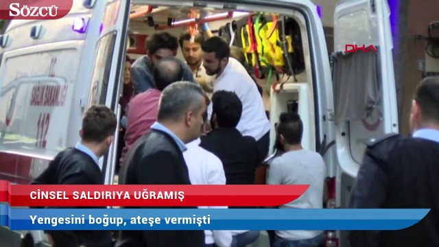 Yengesini boğup, ateşe vermişti