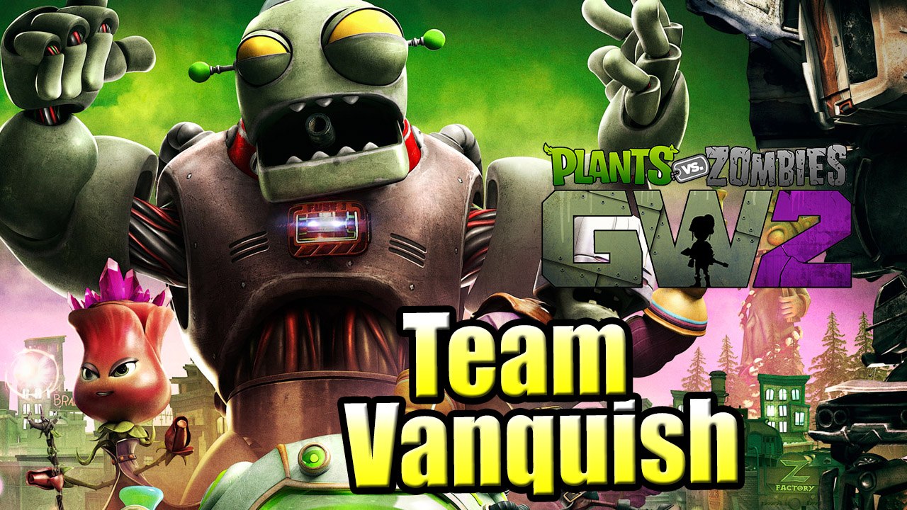 Team Vanquish — Plants vs Zombies Garden Warfar...