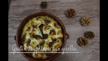 Le gratin dauphinois aux girolles
